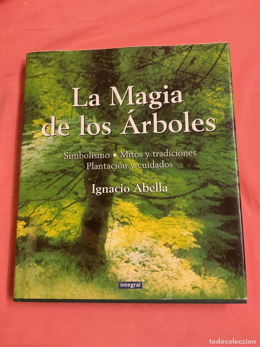 Livres d'occasion: LA MAGIA DE LOS &Aacute;RBOLES. IGNACIO ABELLA. INTEGRAL 2001