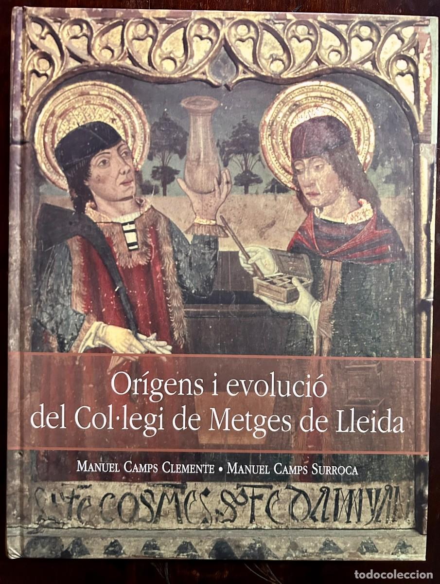 Livres d'occasion: OR&Iacute;GENS I EVOLUCI&Oacute; DEL COL&middot;LEGI DE METGES DE LLEIDA - M. CAMPS CLEMENTE - M. CAMPS SURROCA