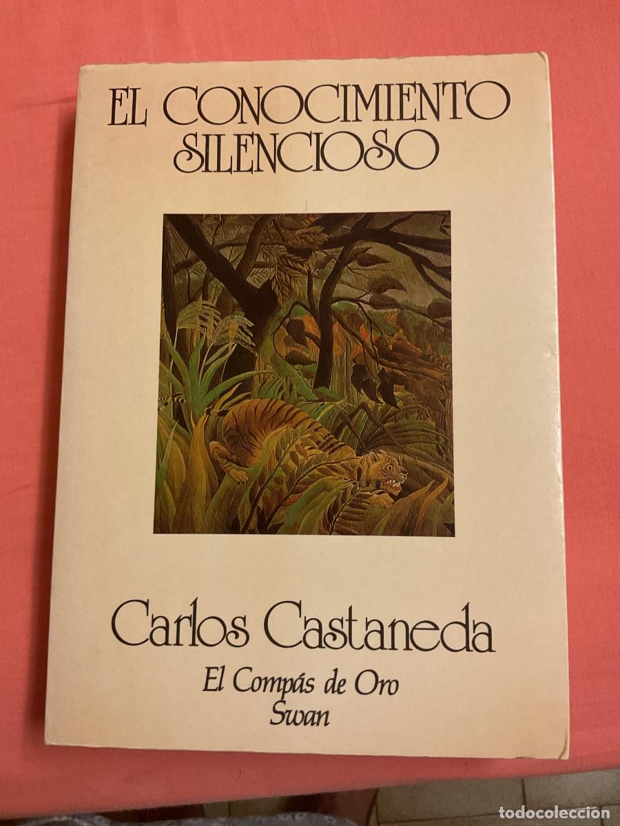 Livres d'occasion: EL CONOCIMIENTO SILENCIOSO. CARLOS CASTA&Ntilde;EDA. SWAN 1988