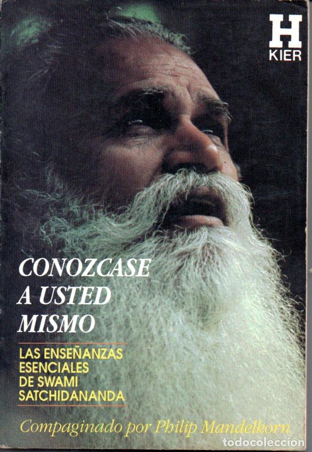 Libros de segunda mano: CONOZCASE A USTED MISMO - LAS ENSE&Ntilde;ANZAS ESENCIALES DE SWAMI SATCHIDANANDA (KIER, 1991)