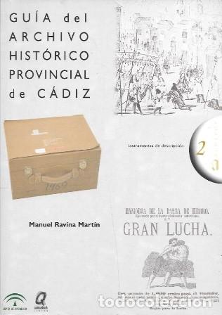 Libros de segunda mano: GUIA DEL ARCHIVO HISTORICO PROVINCIAL DE CADIZ - RAVINA MARTIN, MANUEL - A-CA-4513