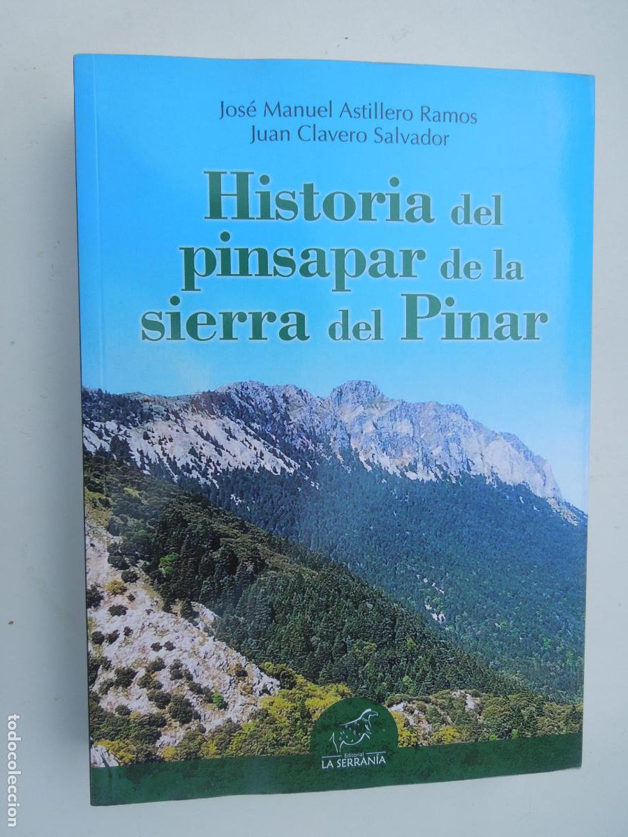 Libros de segunda mano: HISTORIA DEL PINSAPAR DE LA SIERRA DEL PINAR - ASTILLERO RAMOS - CLAVERO SALVADOR - LA SERRANIA 2024