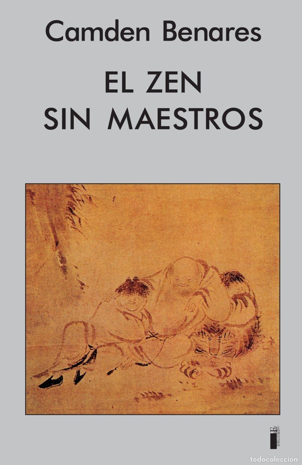 Libri di seconda mano: El Zen Sin Maestros - Camden Benares - Ediciones &Iacute;ndigo