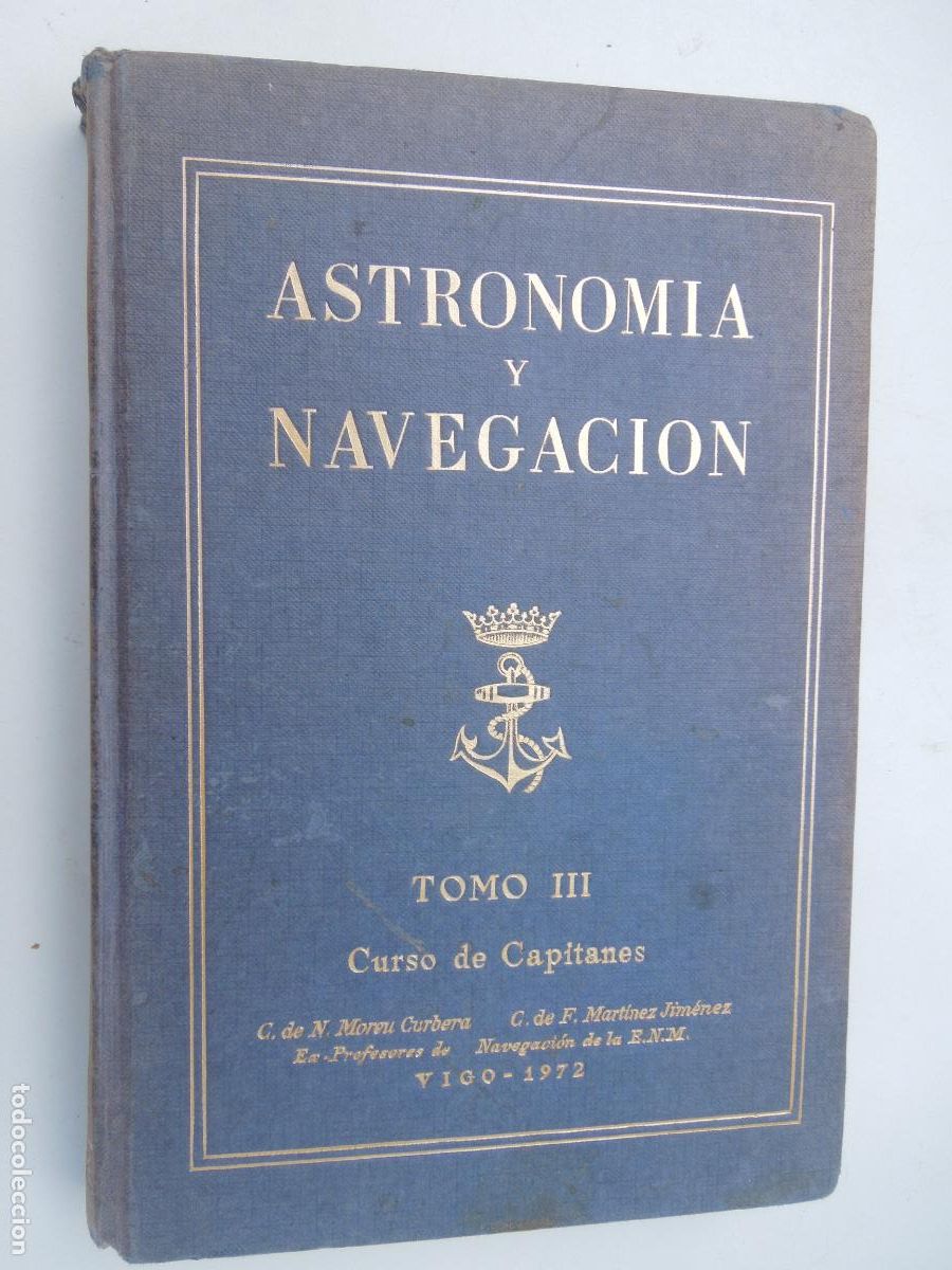 Libros de segunda mano: ASTRONOMIA Y NAVEGACION - TOMO III - CURSO DE CAPITANES - VIGO 1972