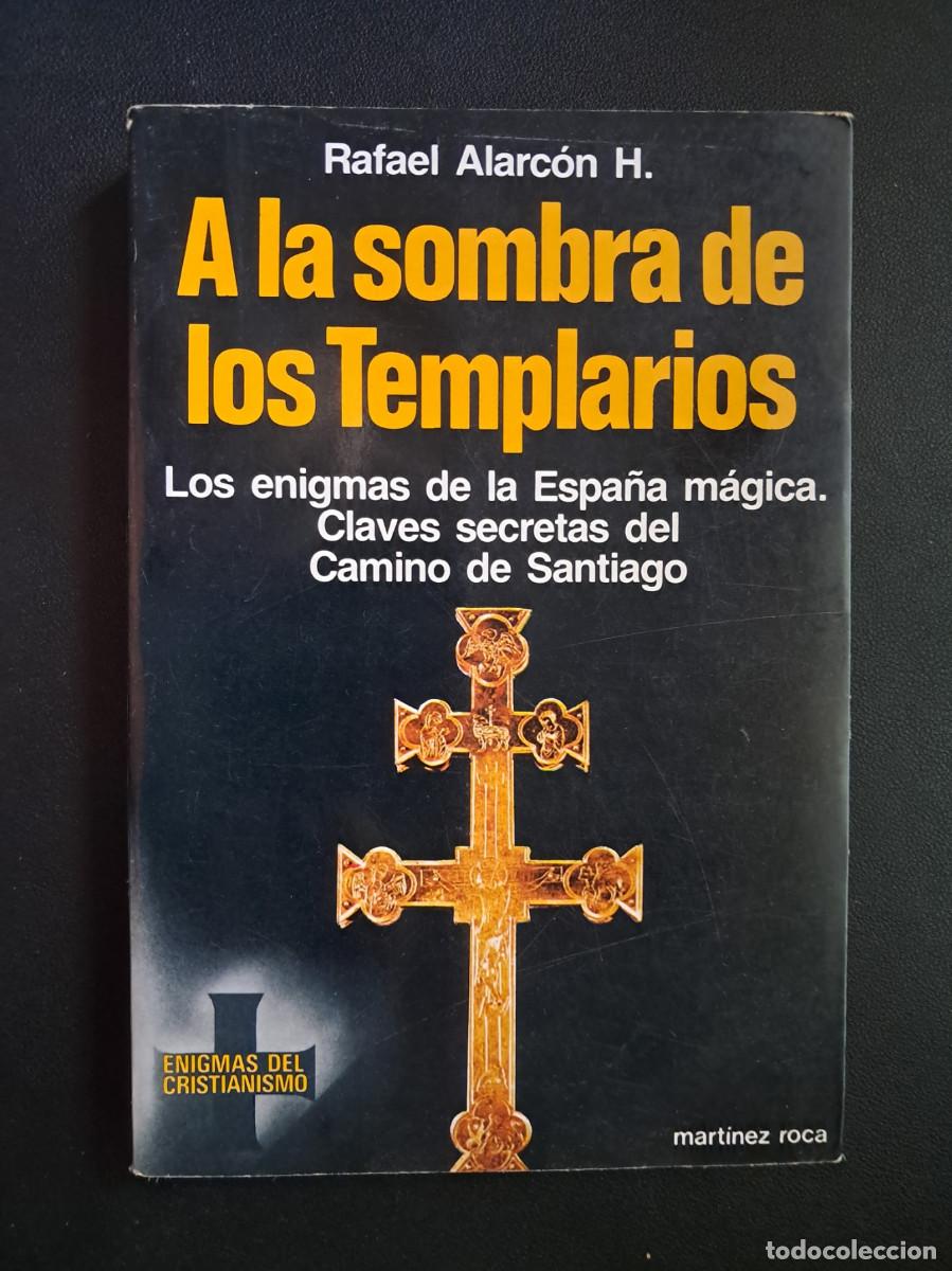 Libros de segunda mano: A LA SOMBRA DE LOS TEMPLARIOS - Rafael Alarc&oacute;n H. Ed. Mart&iacute;nez Roca (1987)