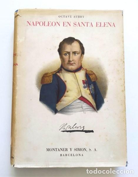 Livres d'occasion: Napole&oacute;n en Santa Elena. Montaner y Simon, S.A. Barcelona, 1944