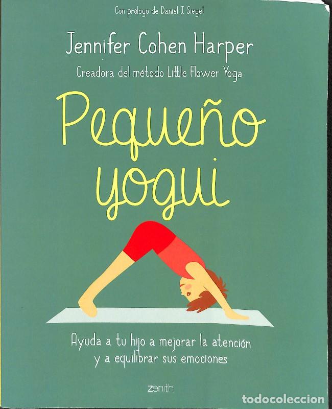 Libros de segunda mano: Peque&ntilde;o Yogui: Ayuda a Tu Hijo a Mejorar la Atenci&oacute;n y a Equilibrar Sus Emociones - Cohen Harper