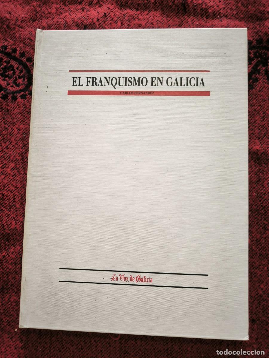 Livres d'occasion: El Franquismo En Galicia | Carlos Fern&aacute;ndez | La Voz De Galicia | Historia