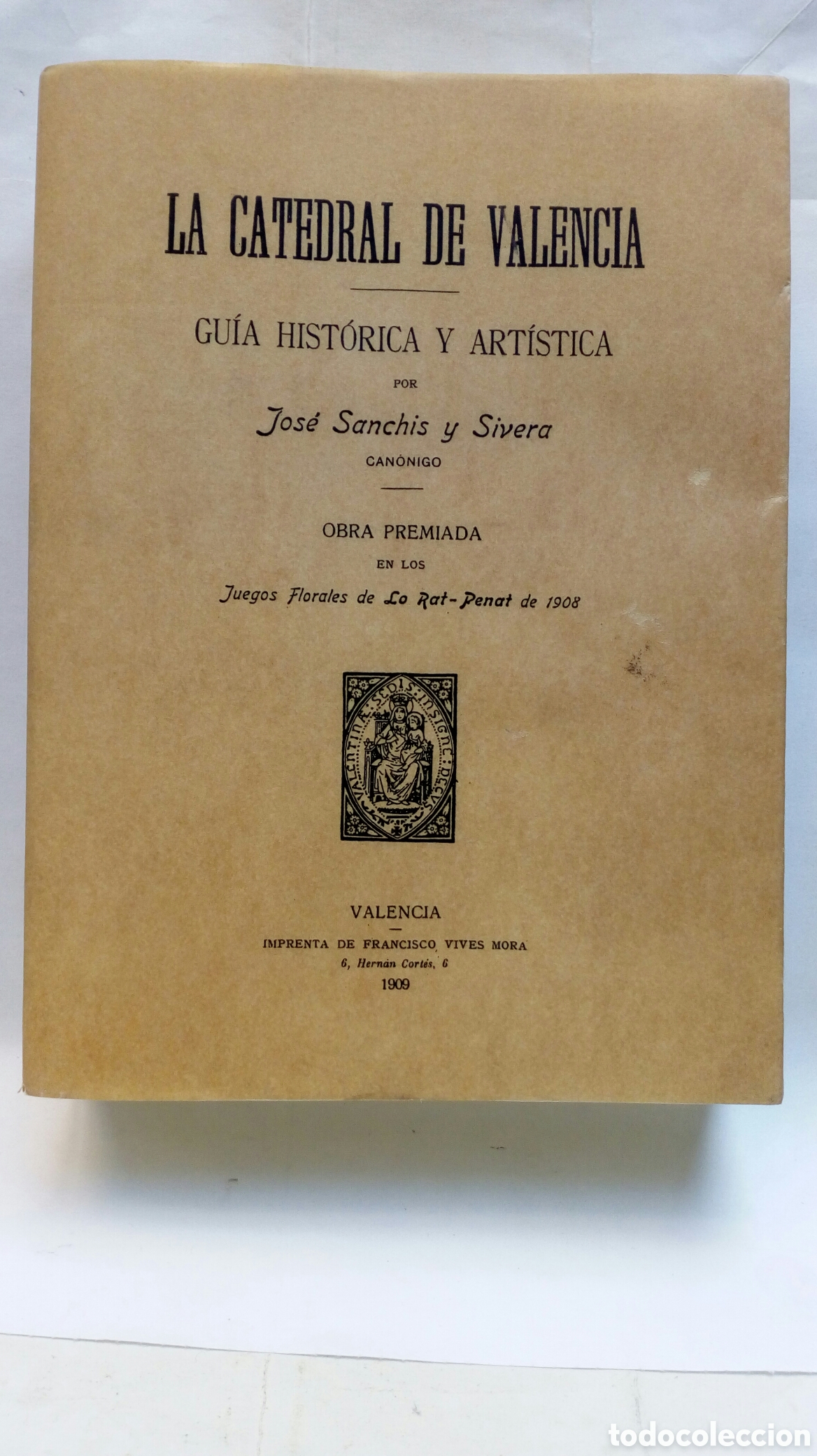 Libros de segunda mano: La Catedral de Valencia. Gu&iacute;a Hist&oacute;rica y Art&iacute;stica. Jose Sanchis y Sivera. Edici&oacute;n Facs&iacute;mil, 1990.