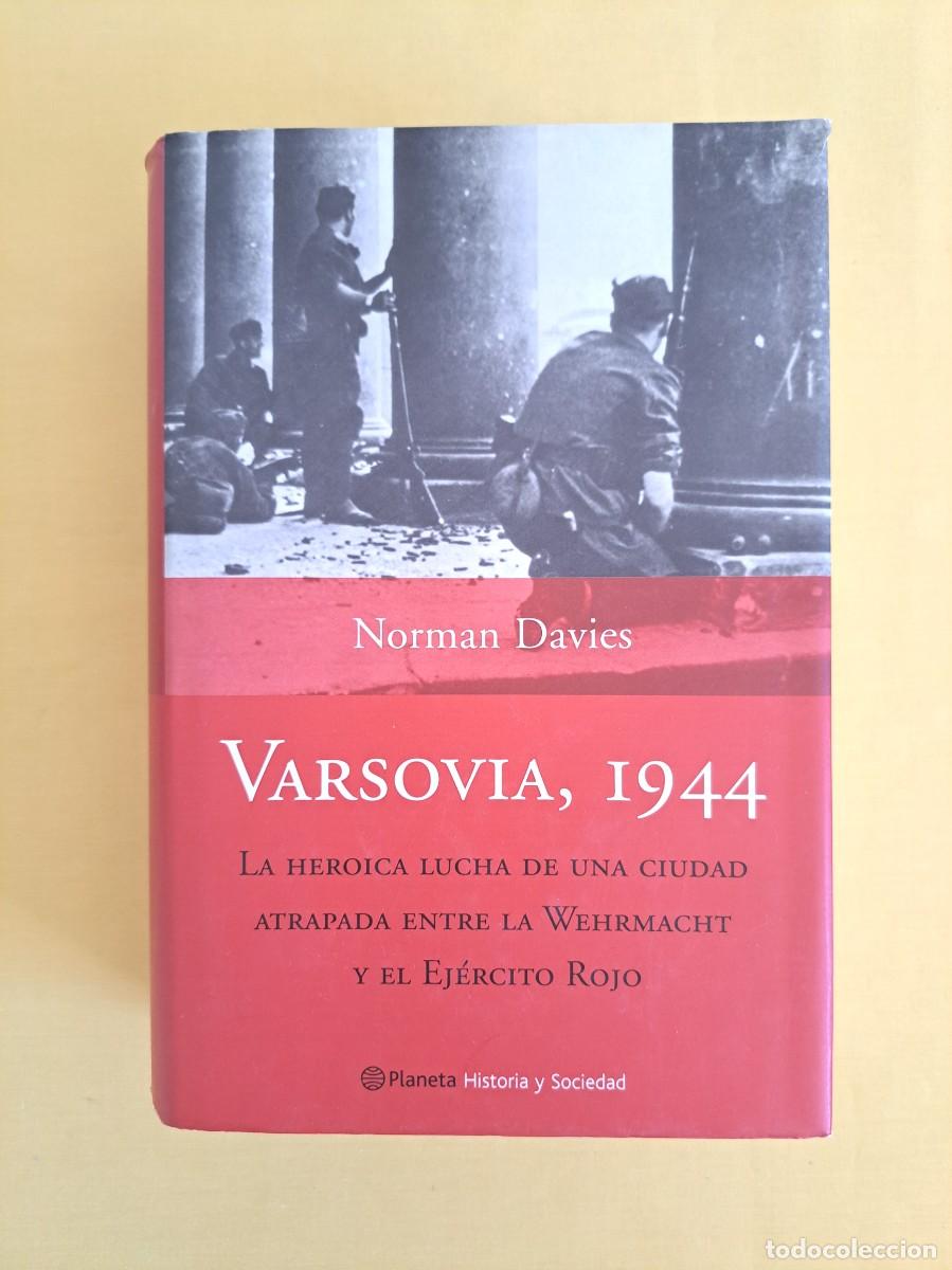 Libros de segunda mano: NORMAN DAVIES - VARSOVIA, 1944 - PLANETA 2005 - Foto 2