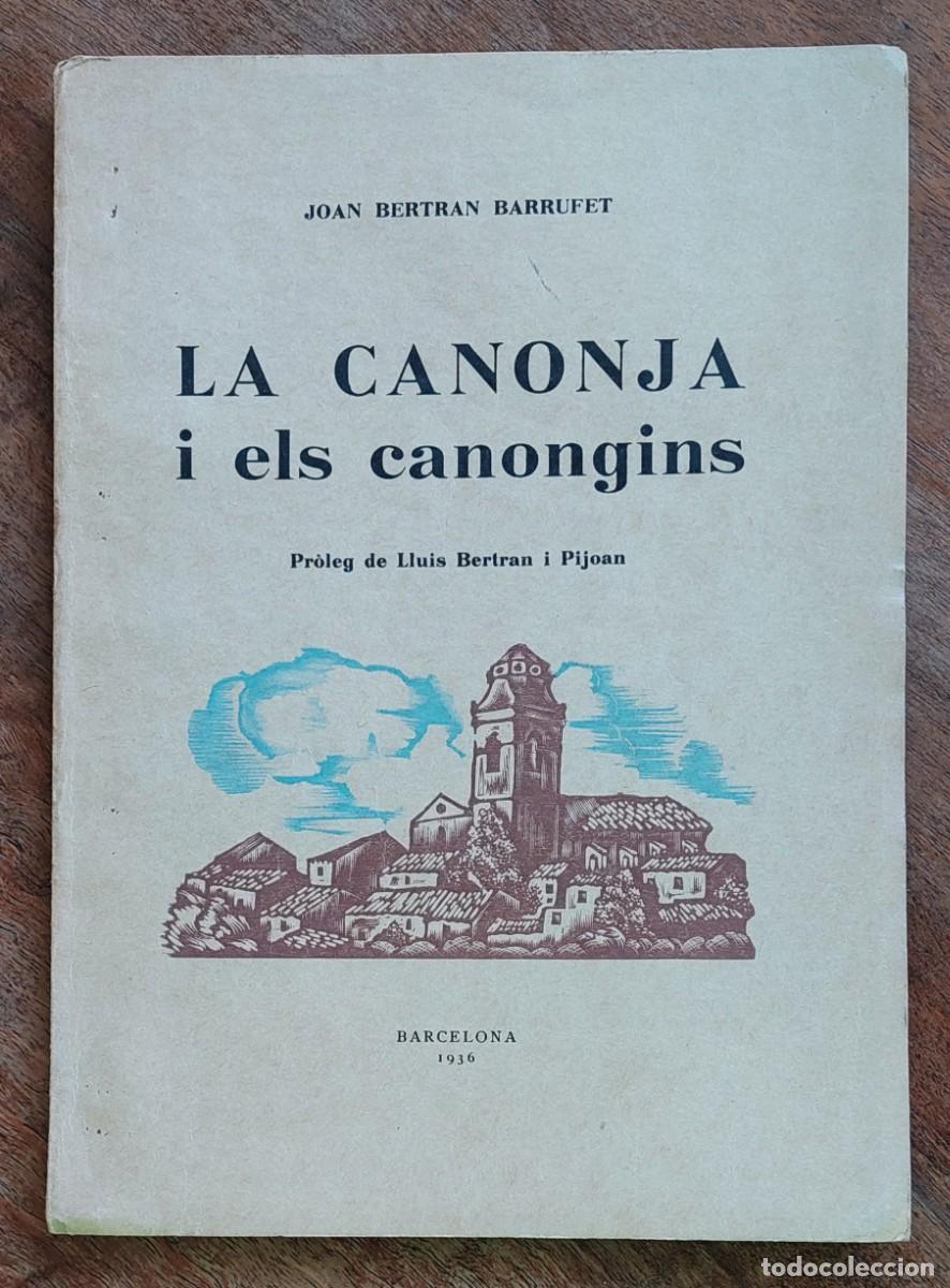 Libros de segunda mano: J. BERTRAN BARRUFET LA CANONJA I ELS CANONGINS TARRAGONA 1936