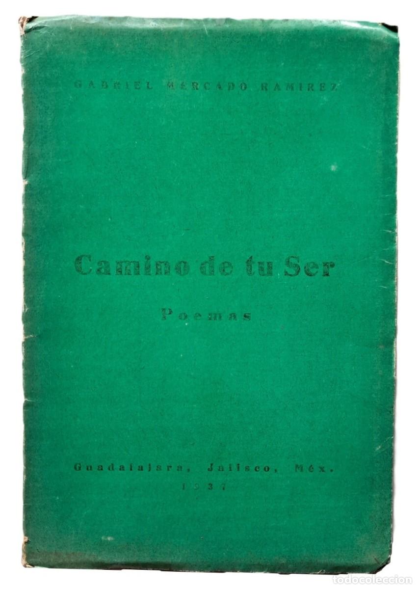 Libros de segunda mano: Mercado Ram&iacute;rez, Gabriel - Camino de tu Ser - Primera Edici&oacute;n - (1937) - FIRMADO