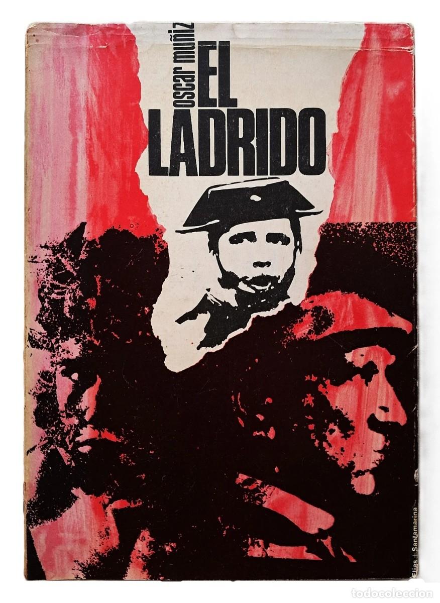 Libros de segunda mano: Mu&ntilde;iz Martin, Oscar - El Ladrido - Elias Santamarina - 1&deg; Edic - (1969) - FIRMADO