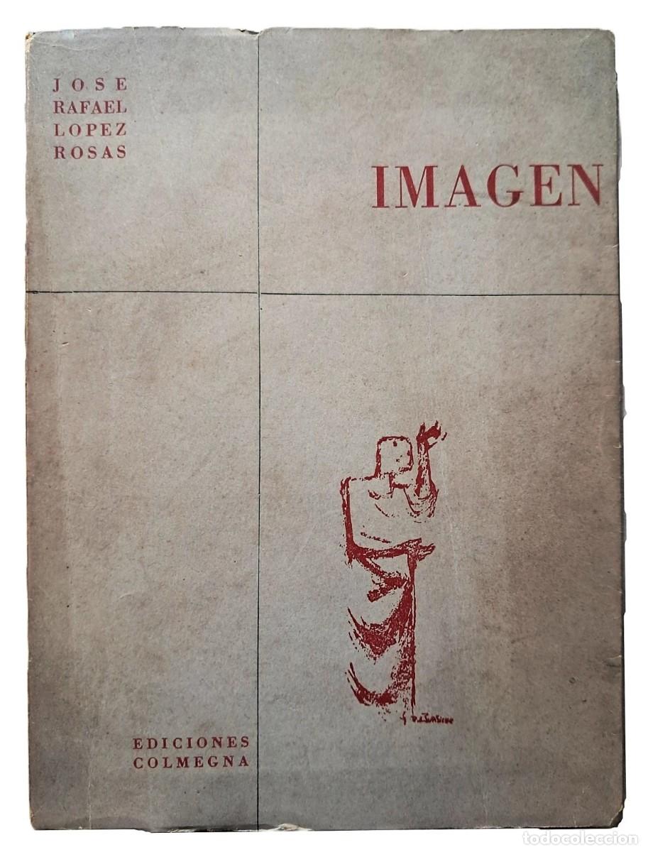 Libros de segunda mano: Lopez Rosas, Jose Rafael - Imagen - Primera Edici&oacute;n - (1960) - FIRMADO