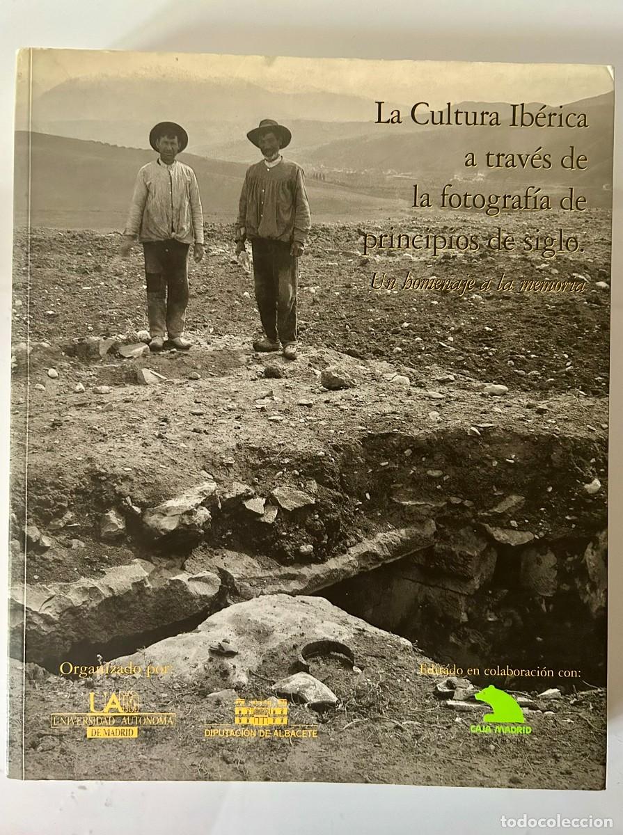 Livres d'occasion: LA CULTURA IB&Eacute;RICA A TRAV&Eacute;S DE LA FOTOGRAF&Iacute;A DE PRINCIPIOS DE SIGLO - UN HOMENAJE A LA MEMORIA