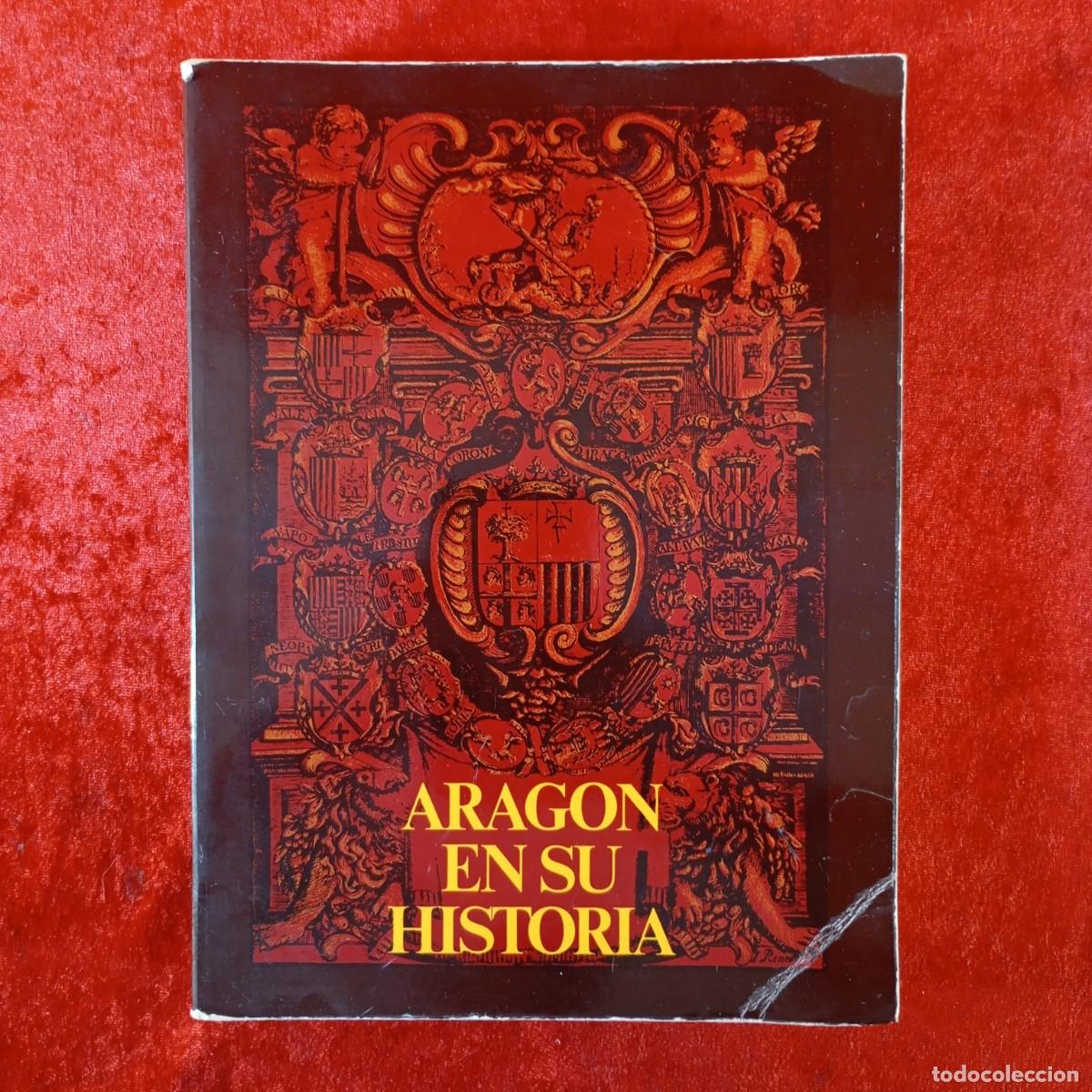 Libros de segunda mano: ARAGON EN SU HISTORIA - CAJA DE AHORROS DE LA INMACULADA - &Aacute;NGEL CANELLAS L&Oacute;PEZ - 1980 / 421