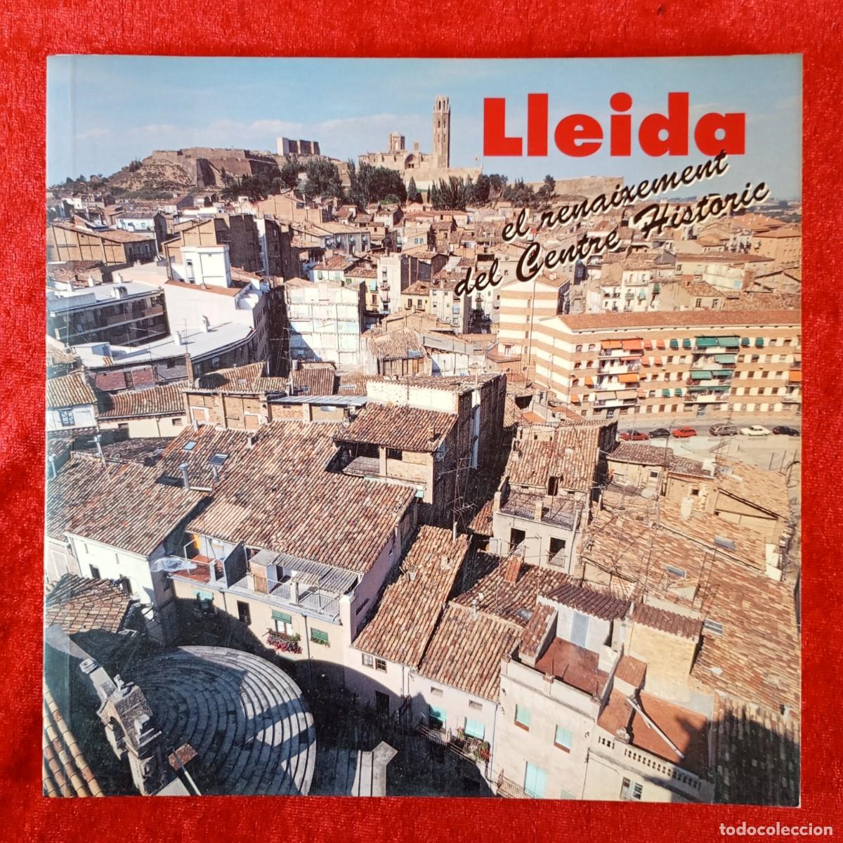 Libros de segunda mano: LLEIDA, EL RENAIXEMENT DEL CENTRE HIST&Ograve;RIC - CARLES LLOP, TONI PRIM - 1994 / 428