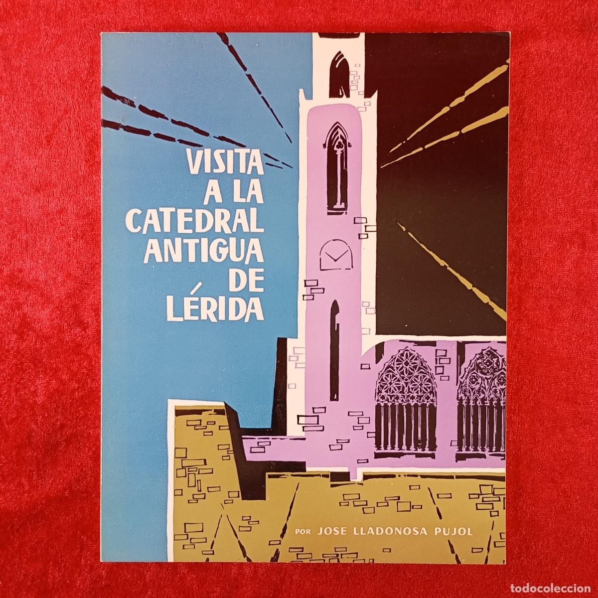 Libros de segunda mano: VISITA A LA CATEDRAL ANTIGUA DE L&Eacute;RIDA - JOSE LLADONOSA PUJOL - EDICION LIMITADA - 1965 / 429