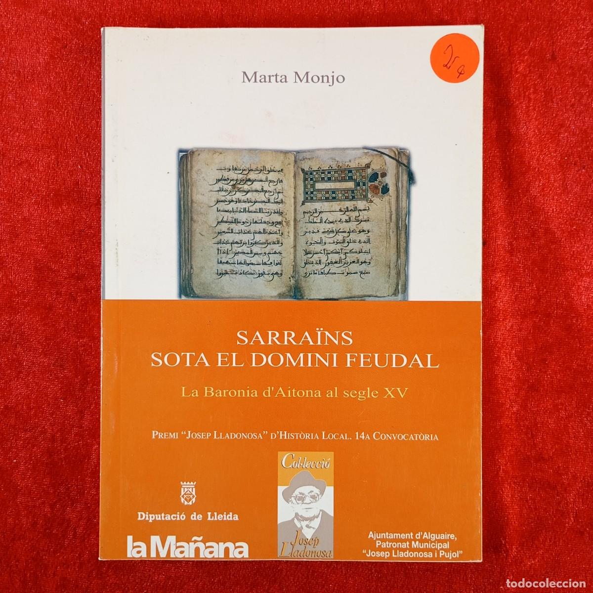 Libros de segunda mano: SARRA&Iuml;NS SOTA EL DOMINI FEUDAL - LA BARONIA D'AITONA AL SEGLE XV - MARTA MONJO - UDL - 2004 / 431