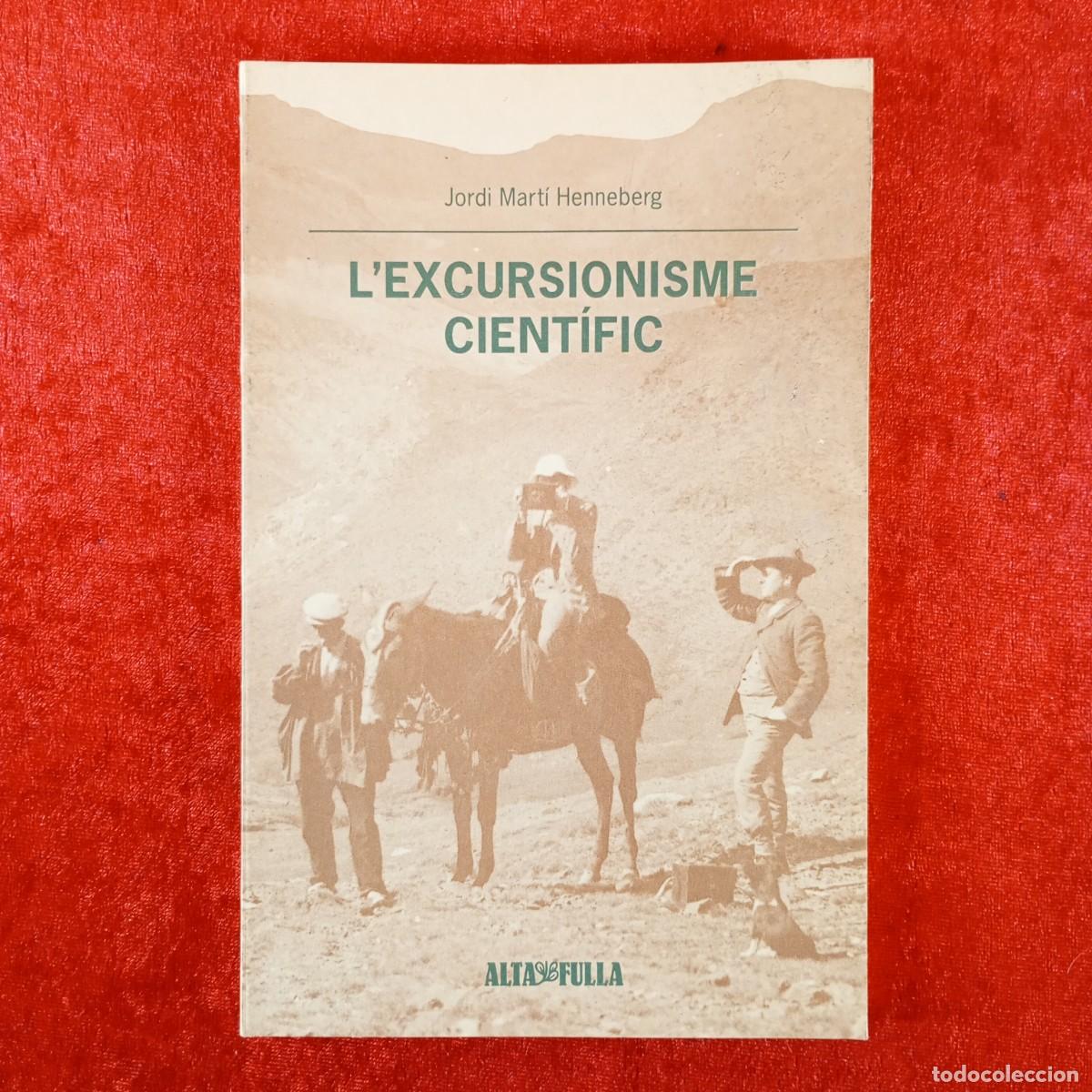 Libros de segunda mano: L'EXCURSIONISME CIENT&Iacute;FIC - JORDI MART&Iacute; HENNEBERG - ALTA FULLA - 1994 / 442