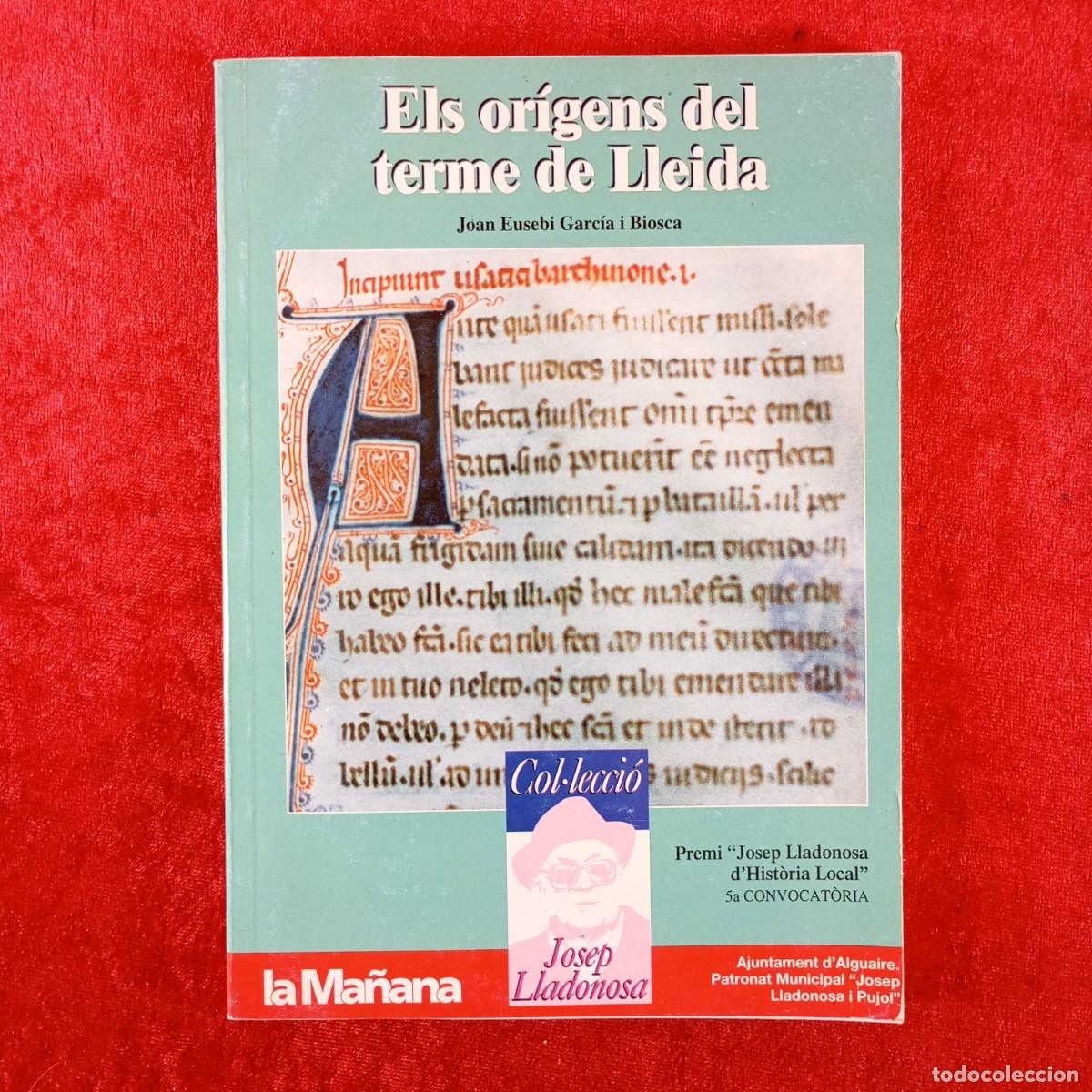 Libros de segunda mano: ELS OR&Iacute;GENS DEL TERME DE LLEIDA - JOAN EUSEBI GARC&Iacute;A I BIOSCA - DIARIO LA MA&Ntilde;ANA - 1995 / 445