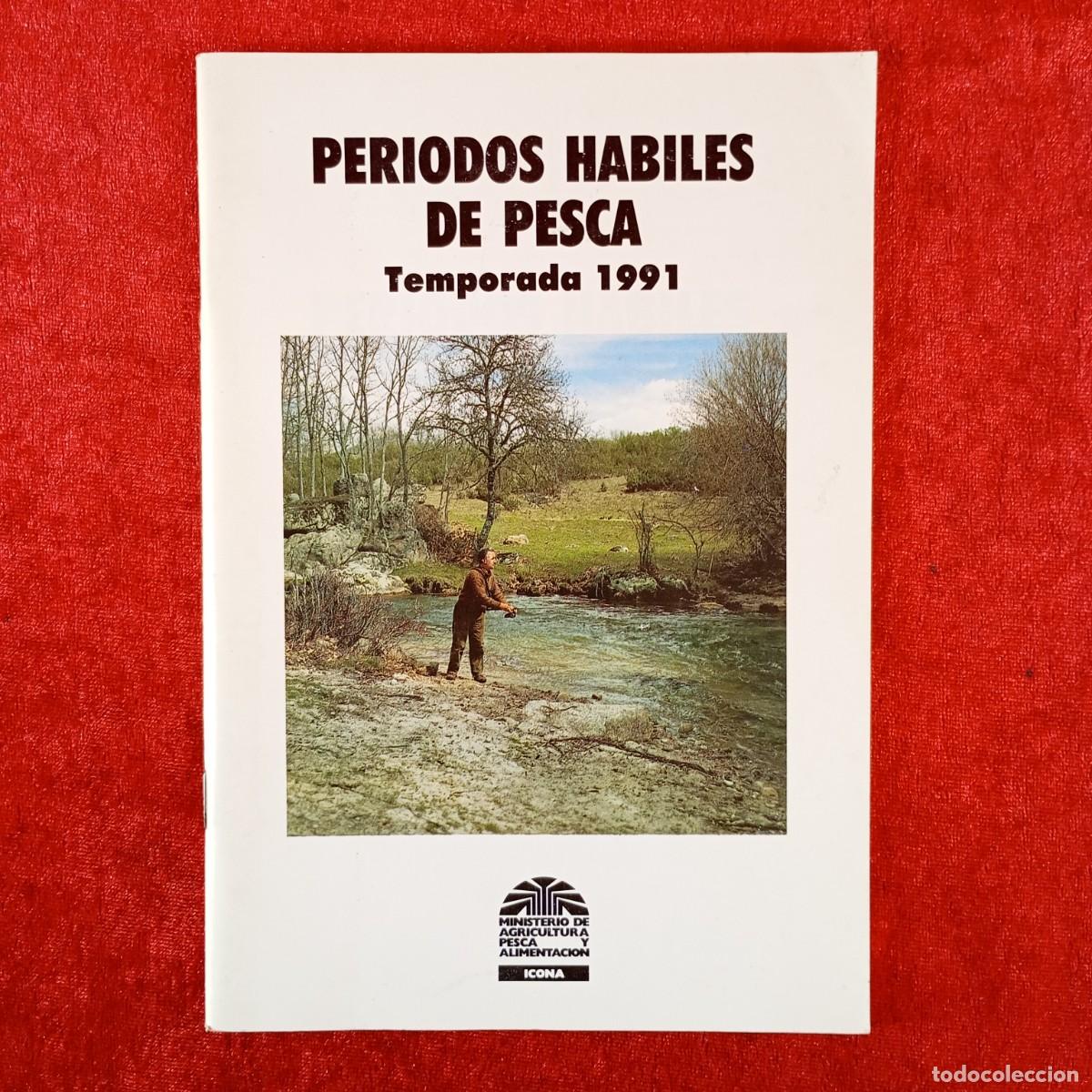 Libros de segunda mano: PERIODOS HABILES DE PESCA - TEMPORADA 1991 - ICONA - 1991 / 452
