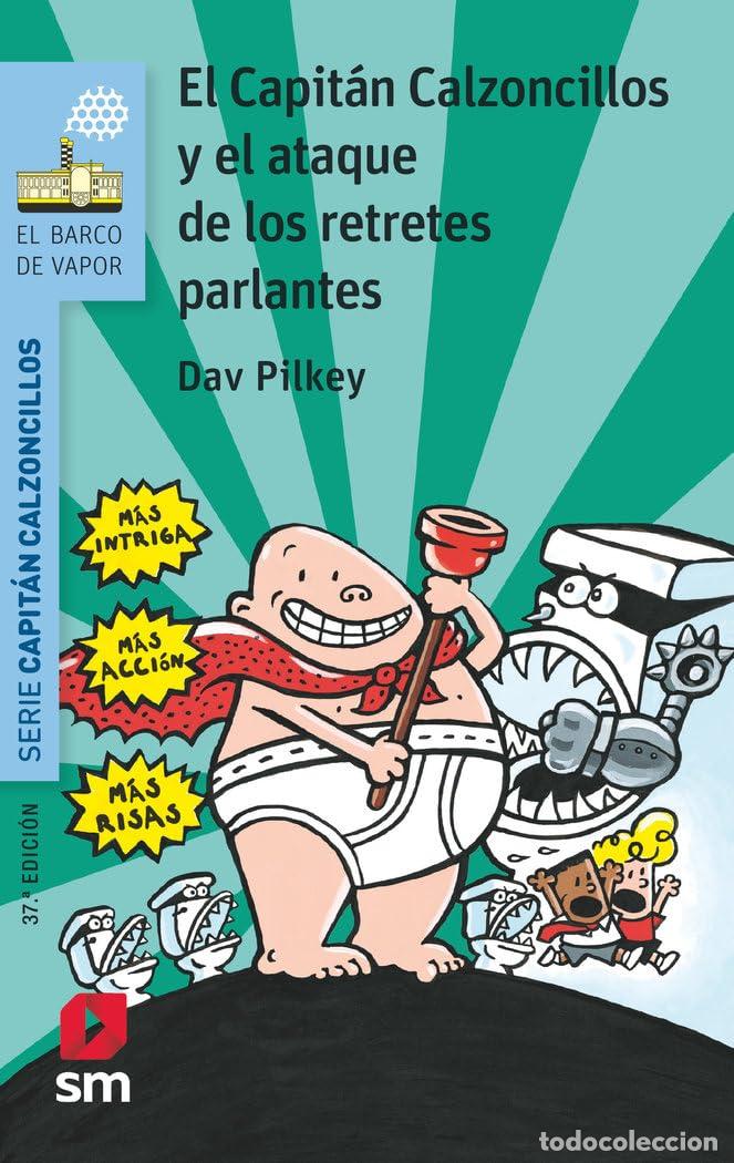 Libros de segunda mano: El capit&aacute;n Calzoncillos y el ataque de los retretes parlantes (El Barco de Vapor Azul)