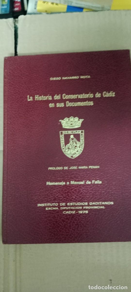Libros de segunda mano: LA HISTORIA DEL CONSERVATORO DE C&Aacute;DIZ EN SUS DOCUMENTOS -- DIEGO NAVARRO MOTA LIBRO GG-AUR