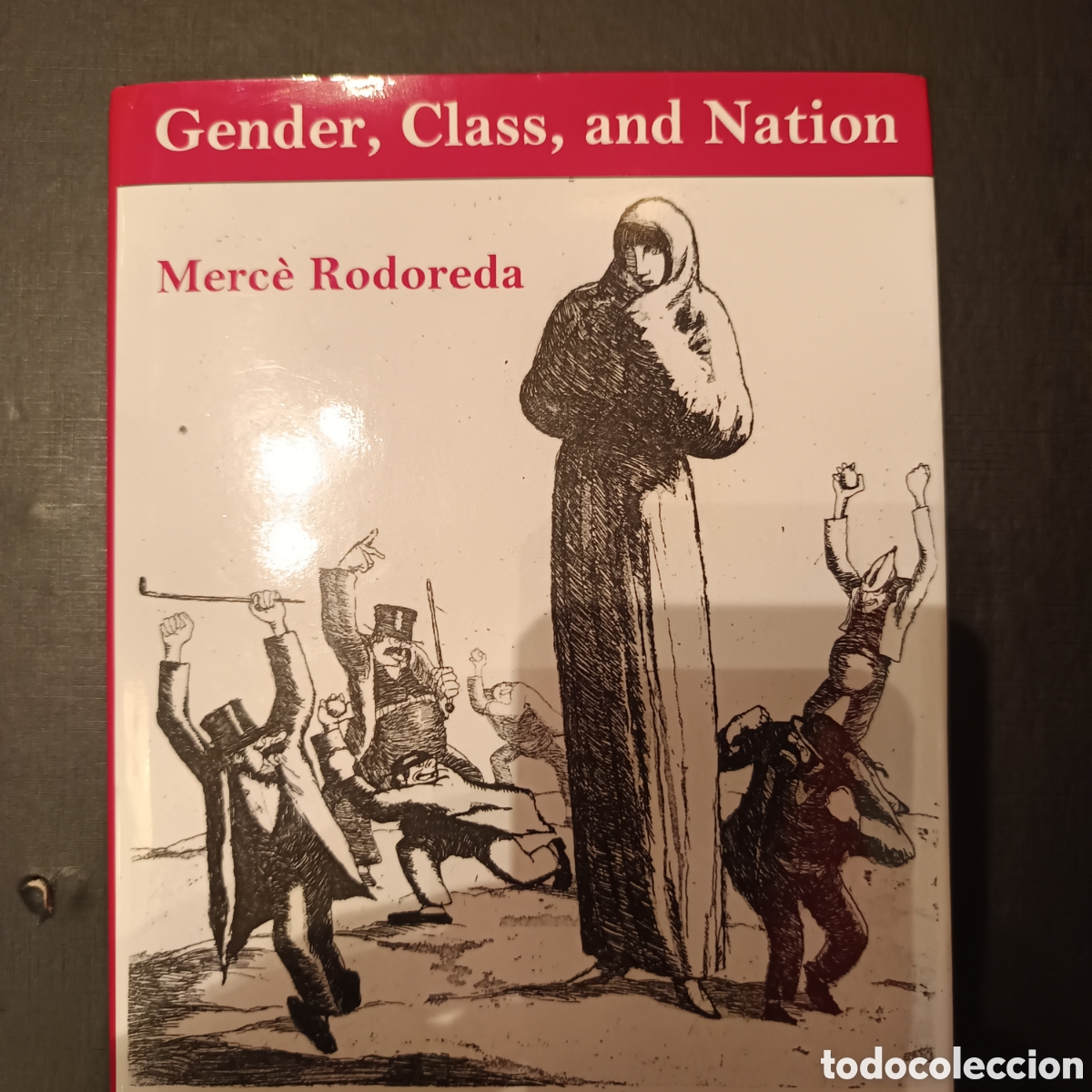 Libros de segunda mano: Arkinstall, C. R. (2004). Gender, Class, and Nation: Merc&egrave; Rodoreda and the Subjects of Modernism.