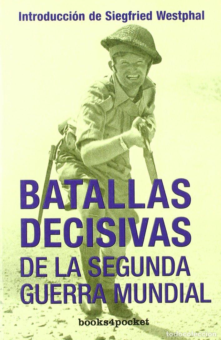Libros de segunda mano: Batallas decisivas de la Segunda Guerra Mundial: 44 (Ensayo y divulgaci&oacute;n)