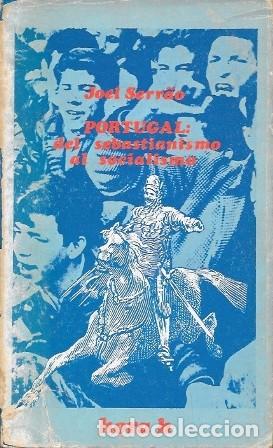 Libros de segunda mano: PORTUGAL: DEL SEBASTIANISMO AL SOCIALISMO - SERRAI, JOEL - A-P-1944