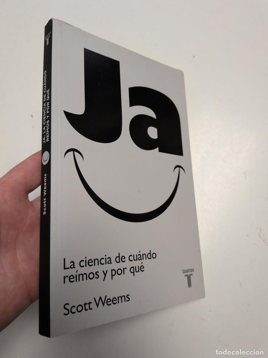 Libri di seconda mano: Ja. La ciencia de cu&aacute;ndo re&iacute;mos y por qu&eacute; - Weems, Scott