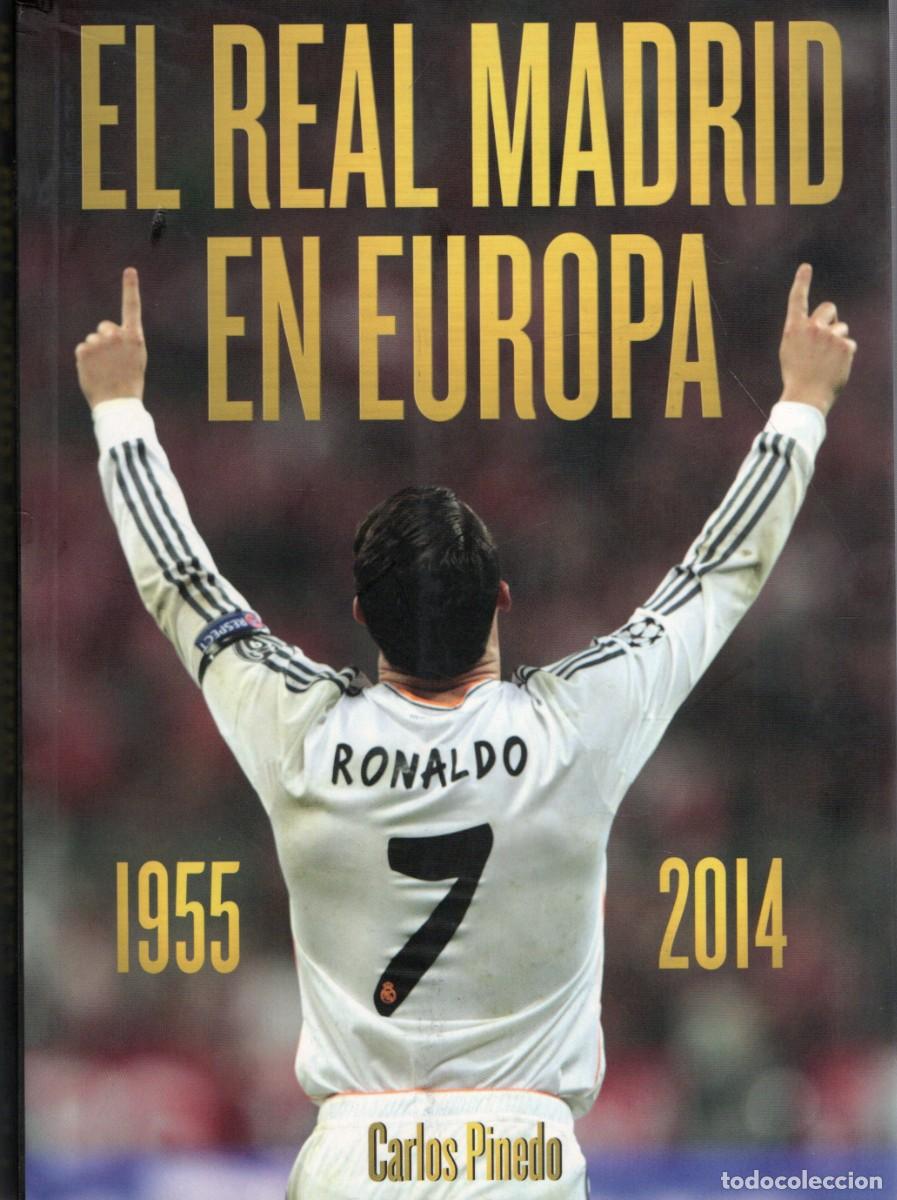 Libros de segunda mano: EL REAL MADRID EN EUROPA 1955-2014 PINEDO, CARLOS DP-330