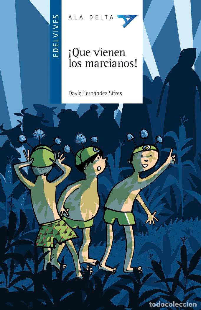 Gebrauchte B&uuml;cher: &iexcl;Que vienen los marcianos!: 87 (Ala Delta - Serie azul)