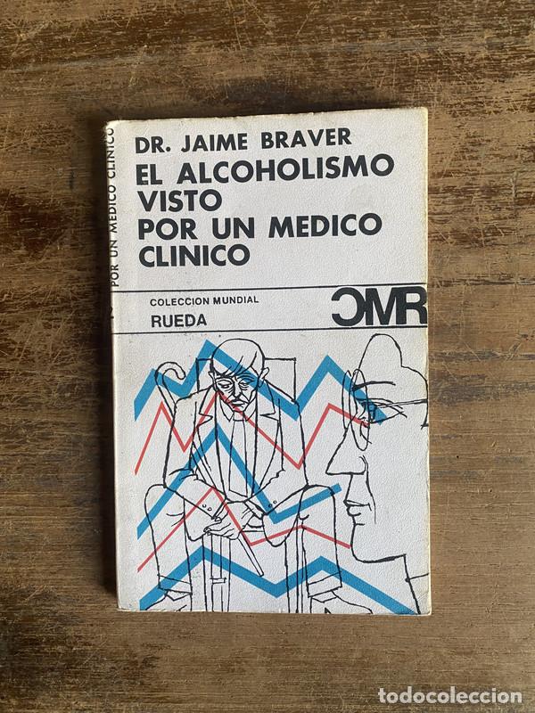 Livres d'occasion: El alcoholismo visto por un medico clinico - Braver Jaime