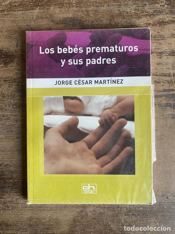 Gebrauchte B&uuml;cher: Los bebes prematuros y sus padres - Martinez Jorge Cesar