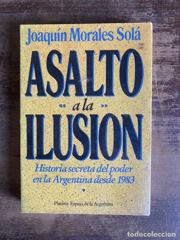 Second hand books: Asalto a la ilusion - Morales Sola Joaquin