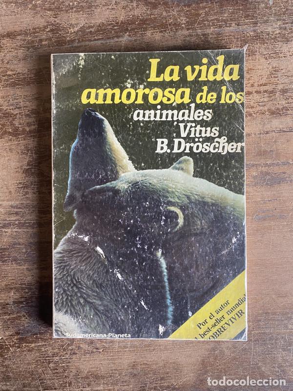 Gebrauchte B&uuml;cher: La vida amorosa de los animales - Dr�scher Vitus B.
