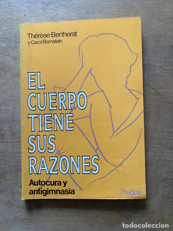 Libros de segunda mano: El cuerpo tiene sus razones - Bertherat Ther�se y Bernstein Carol
