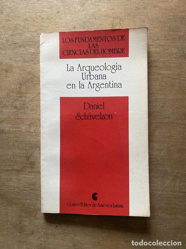 Libros de segunda mano: La Arqueologia Urbana en la Argentina - Schavelzon Daniel