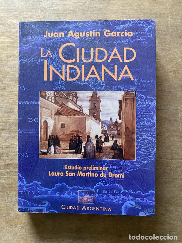 Livres d'occasion: La Ciudad Indiana - Garcia Juan Agustin