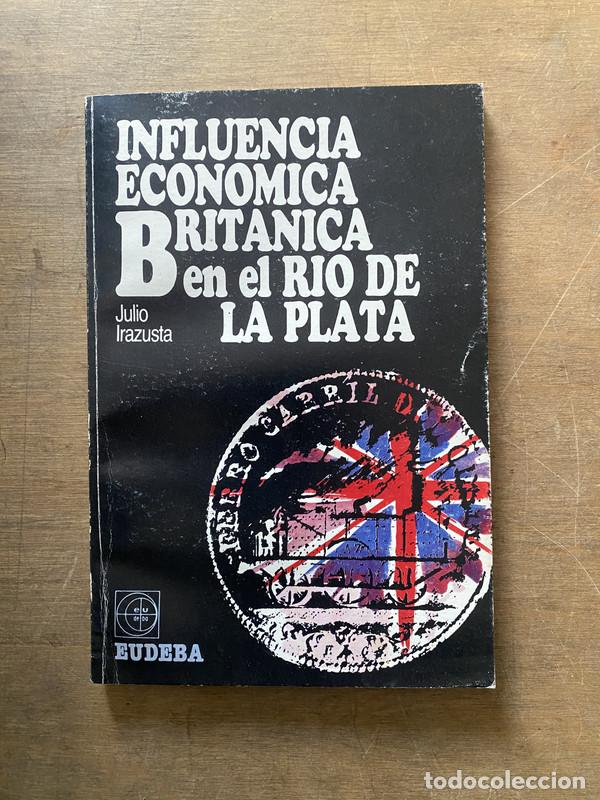 Second hand books: Influencia economica britanica en el Rio de la Plata - Irazusta Julio
