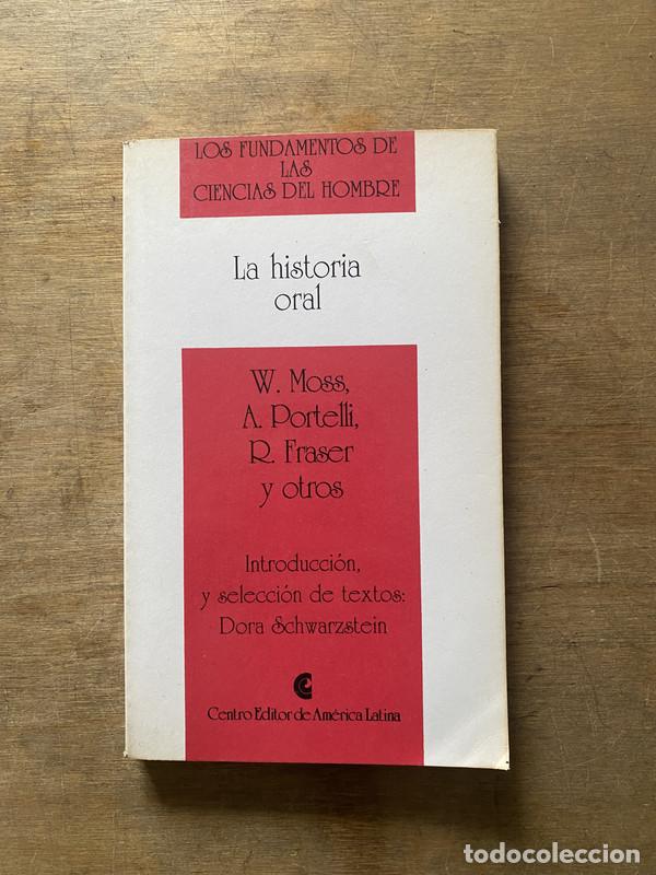 Livres d'occasion: La historia oral - Moss W. / Portelli A. / Fraser R. y otros