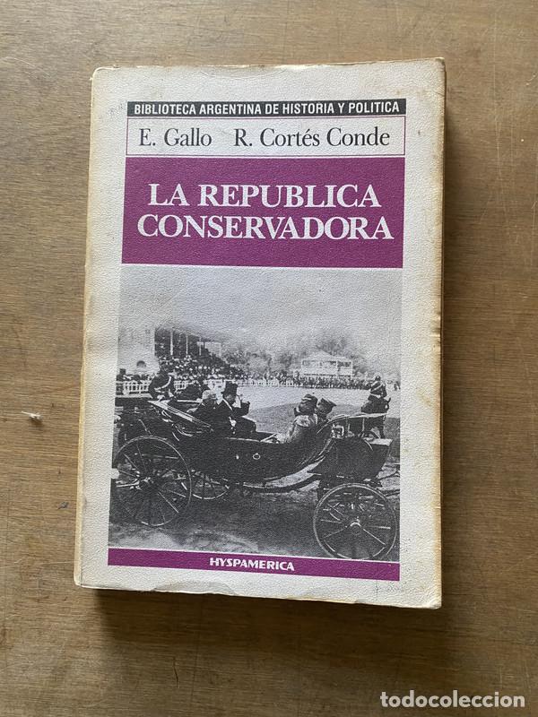 Libros de segunda mano: La Republica Conservadora - Gallo E. y Cortes Conde R.
