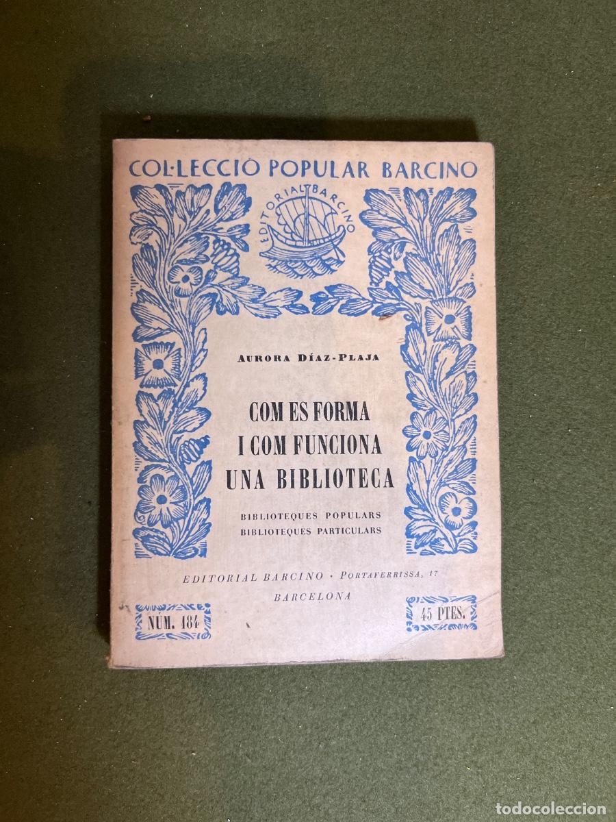 Gebrauchte B&uuml;cher: Com es forma i com funciona una biblioteca &ndash; Aurora D&iacute;az-Plaja &ndash; Editorial Barcino 1960 &ndash; 1&ordf; edici&oacute;n