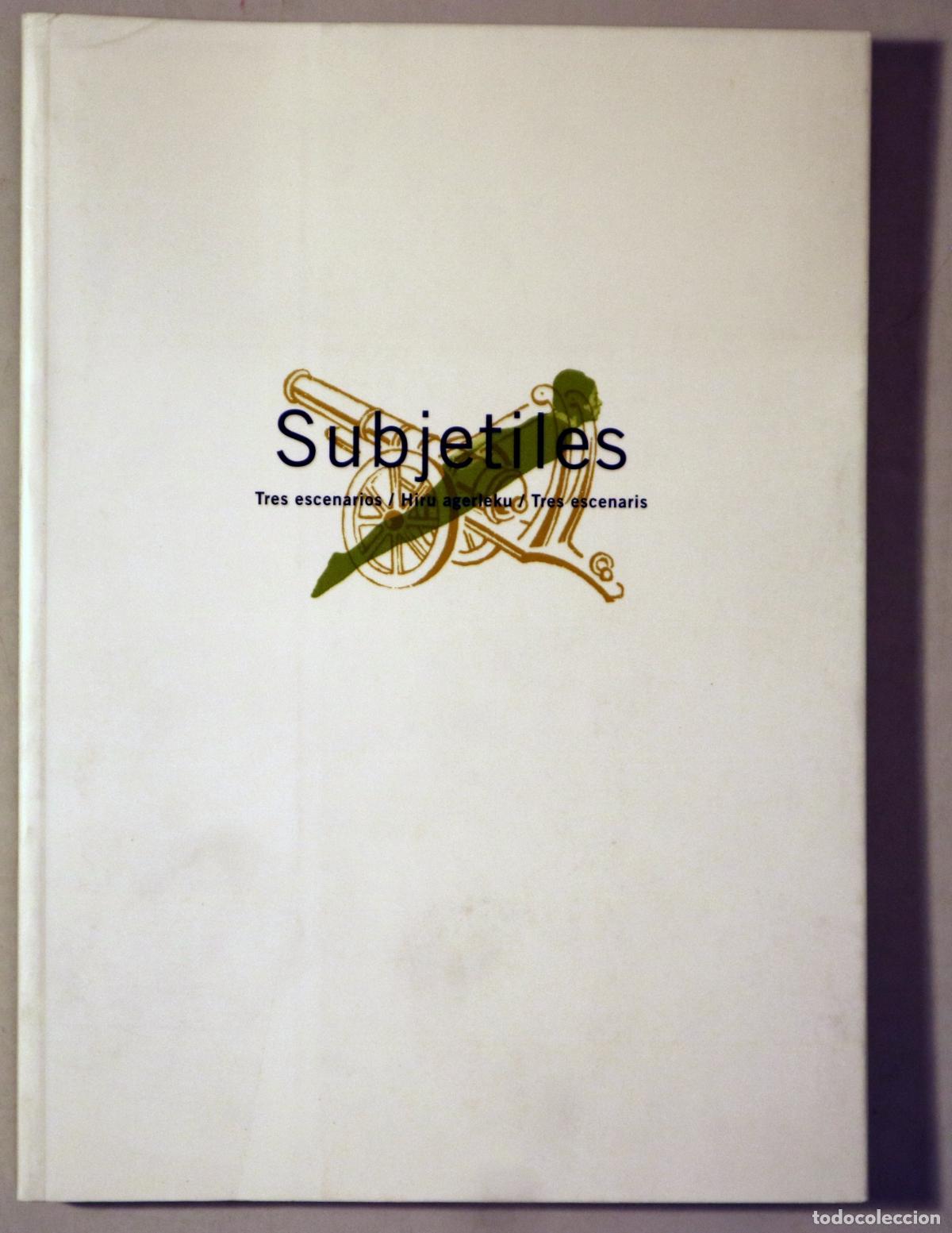 Gebrauchte B&uuml;cher: SUBJETILES. Tres escenarios / Hiru agerleku / Tres escenaris - Barcelona 1998