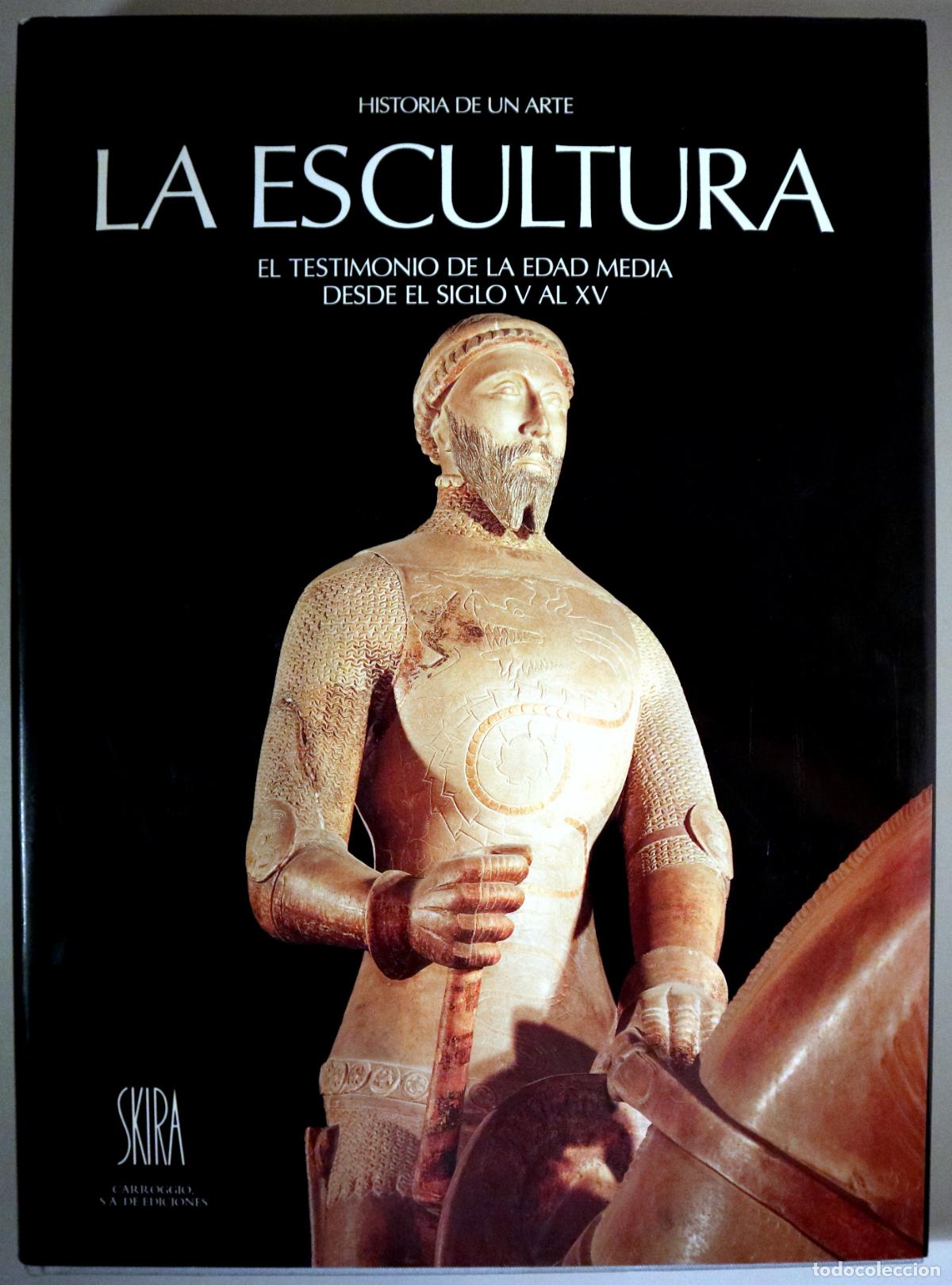 Gebrauchte B&uuml;cher: LA ESCULTURA. El testimonio de la Edad Media desde el siglo V al XV - Barcelona 1989 - Muy ilustrado