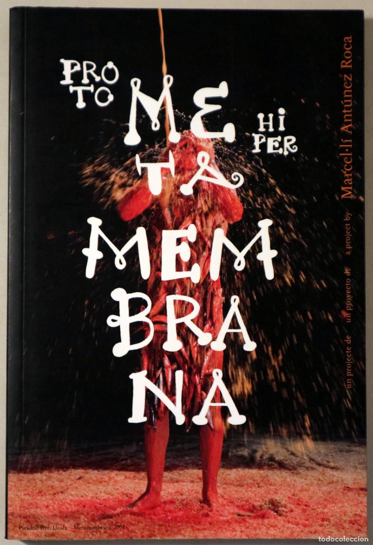 Libros de segunda mano: ANT&Uacute;NEZ ROCA, Marcel&middot;l&iacute; - METAMEMBRANA - Barcelona 2009 - Molt il&middot;lustrat - Dedicat