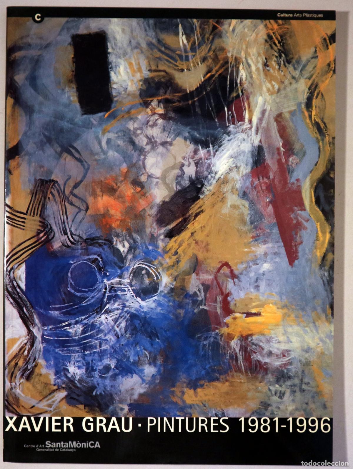Livres d'occasion: GRAU, Xavier - XAVIER GRAU. PINTURES 1981-1996 - Barcelona 1997 - Il&middot;lustrat