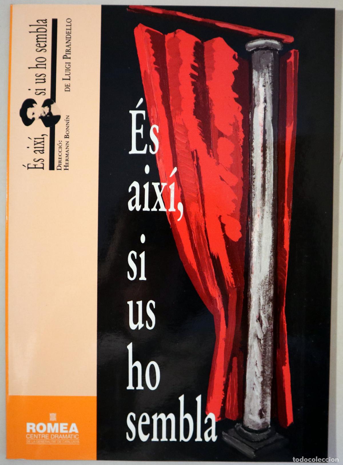 Libros de segunda mano: PIRANDELLO, Luigi - ES AIX&Iacute;, SI US HO SEMBLA - Barcelona 1987 - Molt il&middot;lustrat
